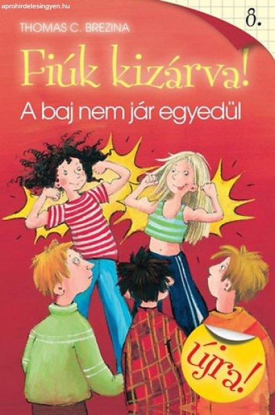 A baj nem jár egyedül - Fiúk kizárva 8. - Thomas Brezina