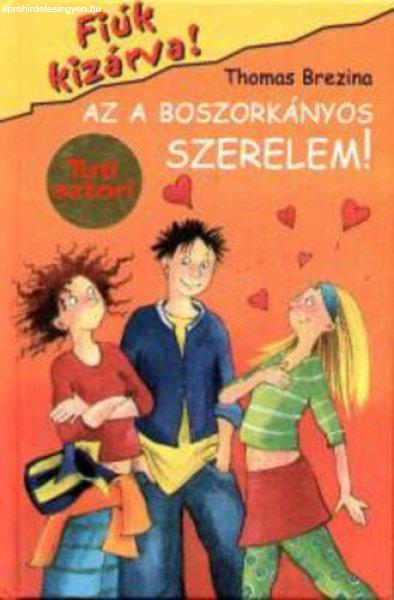 Az a boszorkányos szerelem! (Fiúk kizárva! 3.) - Thomas Brezina