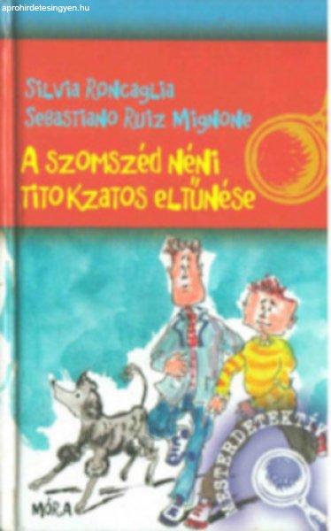 A szomszéd néni titokzatos eltűnése - Sebastiano Ruiz Mingone; Silvia
Roncaglia