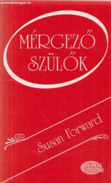 Mérgező szülők - Susan Forward