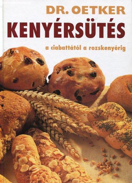 Kenyérsütés a ciabattától a rozskenyérig (Dr. Oetker) - Grafo Kiadó