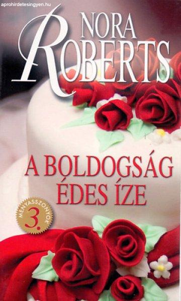 A boldogság édes íze - Nora Roberts