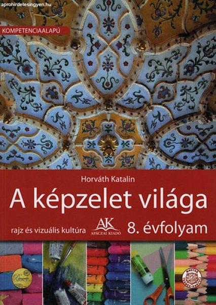 A képzelet világa 8. o. - Dr. Horváth Katalin