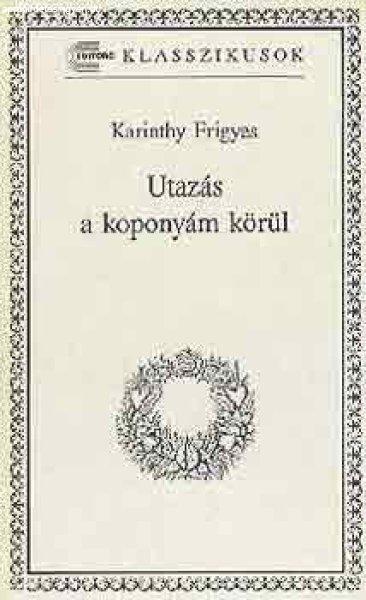 Utazás a koponyám körül - Karinthy Frigyes