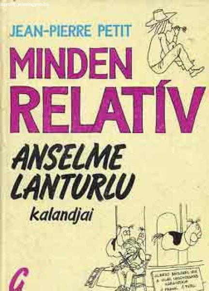 Minden relatív (Anselme Lanturlu kalandjai) - Jean-Pierre Petit