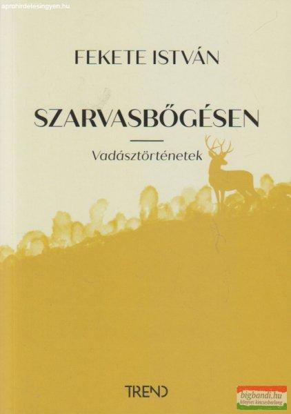 Fekete István - Szarvasbőgésen - Vadásztörténetek