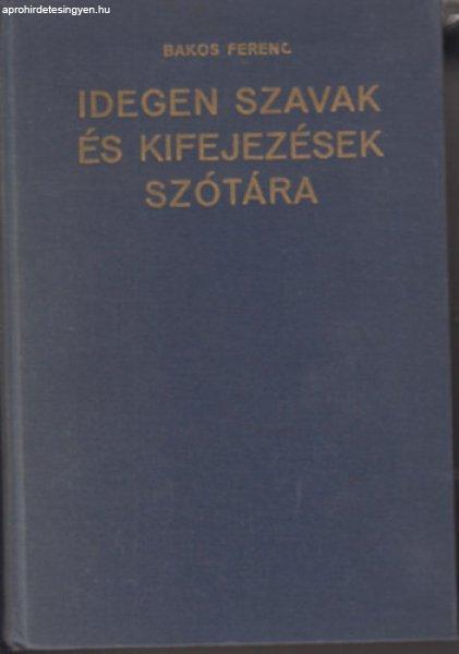 Idegen szavak és kifejezések szótára - Bakos Ferenc