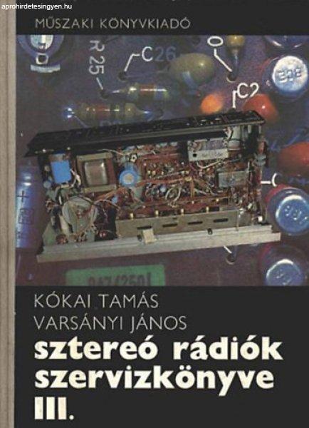 Sztereó rádiók szervizkönyve III. - Kókai Tamás-Varsányi János