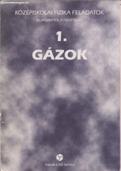 Középiskolai fizika feladatok alapszinttől a felvételiig 1. Gázok - Kovács
Géza