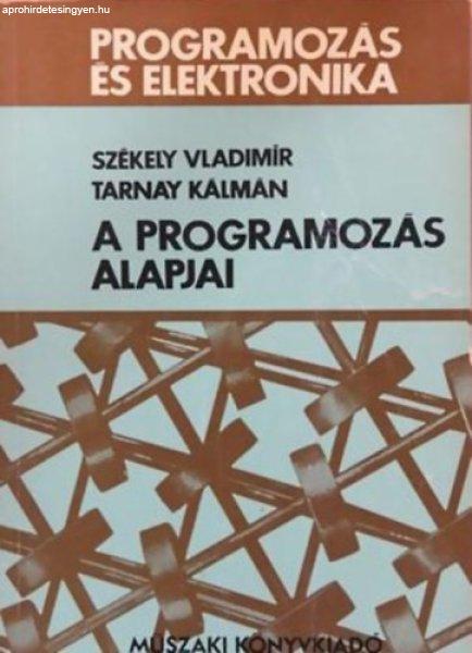 A programozás alapjai - Dr. Tarnay Kálmán Dr. Székely Vladimir