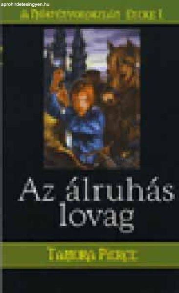 Az álruhás lovag - A Nőstényoroszlán éneke I. - Tamora Pierce