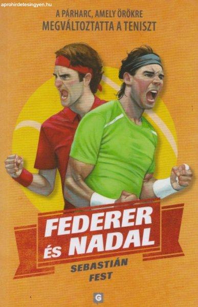 Federer és Nadal - A párharc, amely örökre megváltoztatta a teniszt