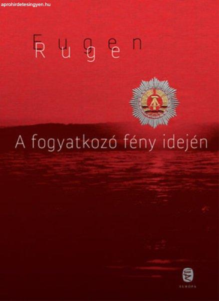 A fogyatkozó fény idején - Eugen Ruge