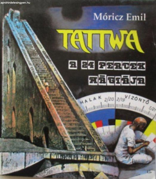 Tattwa- A 24 percek mágiája - Móricz Emil