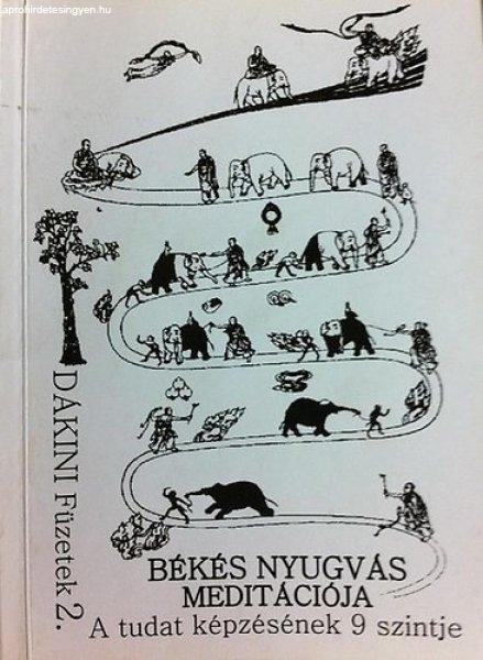 Békés nyugvás meditációja - A tudat képzésének kilenc szintje (Dákini
f.2.) - Kovács Endre; Vaszi "Urgyen" Sándor