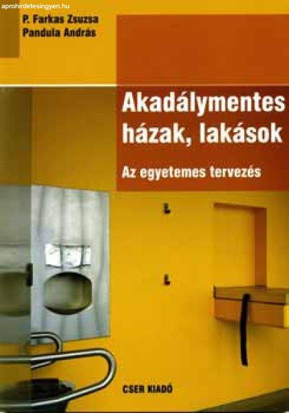 Akadálymentes házak, lakások - Pandula András; P. Farkas Zsuzsa