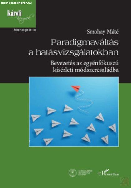 PARADIGMAVÁLTÁS A HATÁSVIZSGÁLATOKBAN 