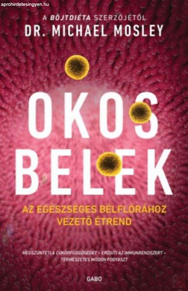 OKOS BELEK - AZ EGÉSZSÉGES BÉLFLÓRÁHOZ VEZETŐ ÉTREND