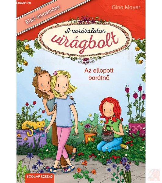 AZ ELLOPOTT BARÁTNŐ (A varázslatos virágbolt 4.)