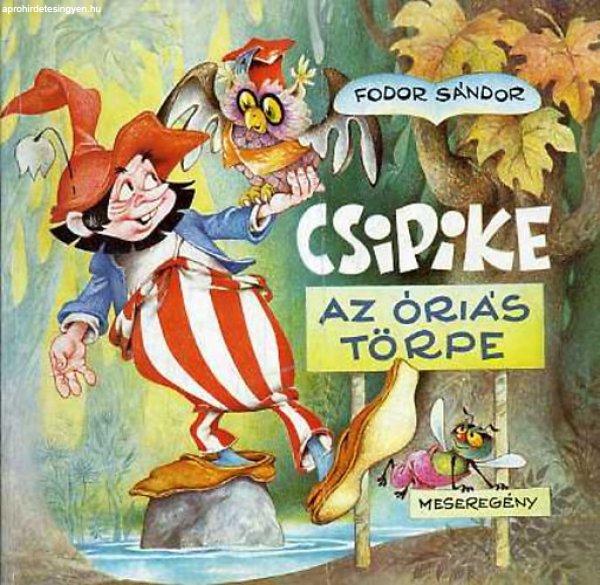 Csipike, az óriás törpe - Fodor Sándor