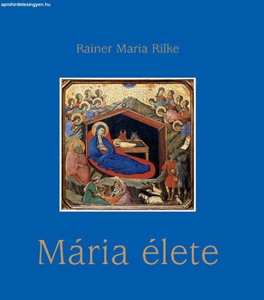 Mária élete - Rainer Maria Rilke