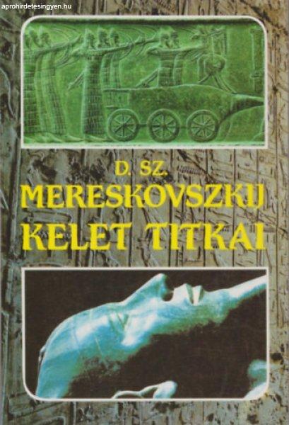 Kelet titkai - Dimitrij Szergejevics Mereskovszkij