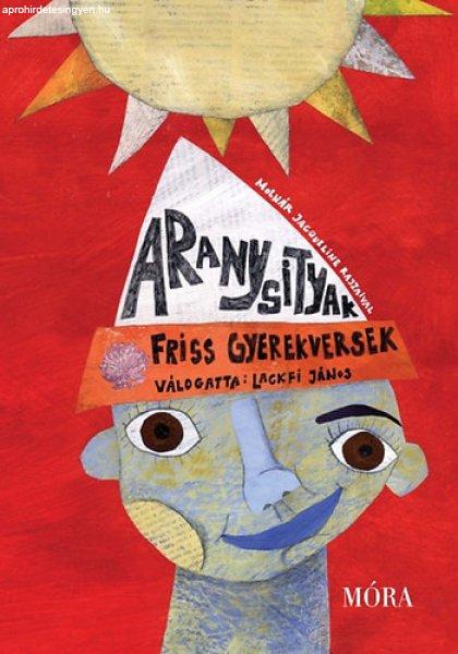 Aranysityak - Friss gyerekversek - Lackfi János