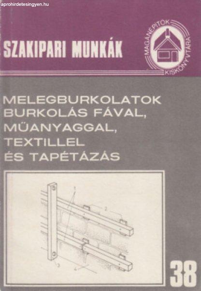 Melegburkolatok burkolás fával, műanyaggal, textillel és tapétázás -
Tothné Argay Klára