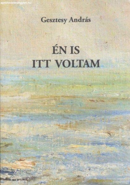 Én is itt voltam - Gesztesy András