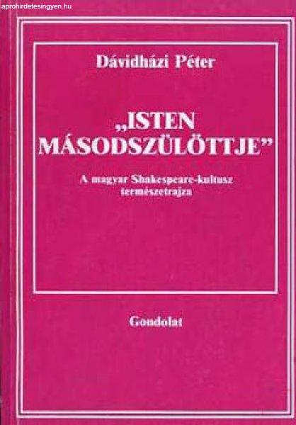 "Isten másodszülöttje" A magyar Shakespeare-kultusz természetrajza
- Dávidházi Péter