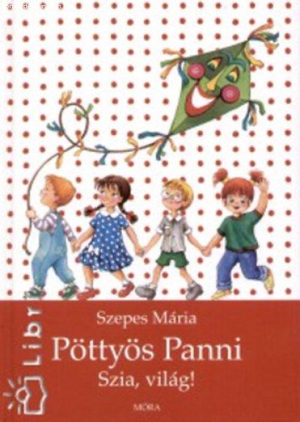 Pöttyös Panni: Szia, világ! - Szepes Mária