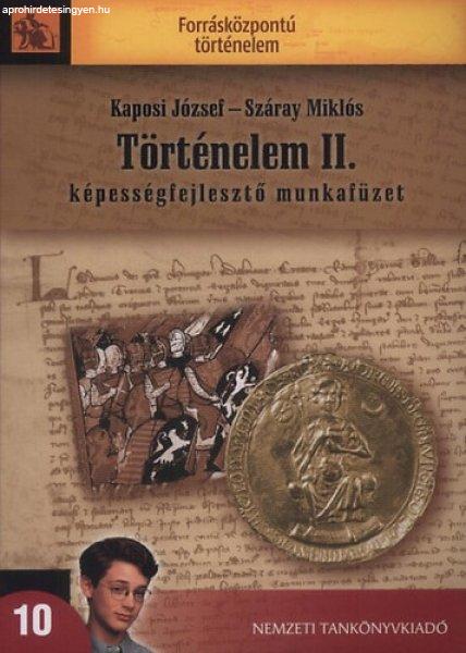 Történelem II. - Képességfejlesztő munkafüzet - Kaposi József; Száray
Miklós