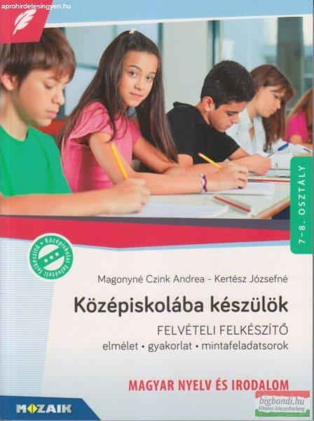 Középiskolába készülök - Felvételi felkészítő - Magyar nyelv és
irodalom - MS-2385U