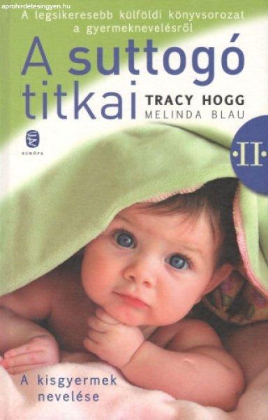 A suttogó titkai II. - A kisgyermek nevelése - Tracy Hogg-Melinda Blau