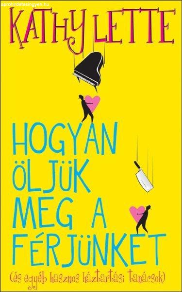 Hogyan öljük meg a férjünket - Kathy Lette