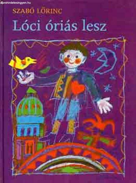 Lóci óriás lesz - Szabó Lőrinc
