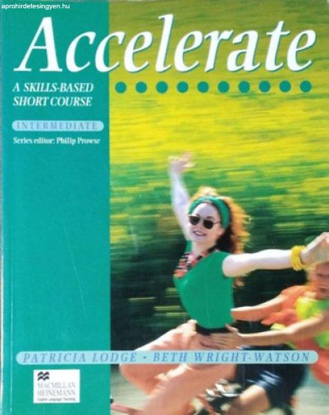 Accelerate - A Skills-Based Short Course - Intermediate Student's Book -
Patricia Lodge - Beth Wright-Watson