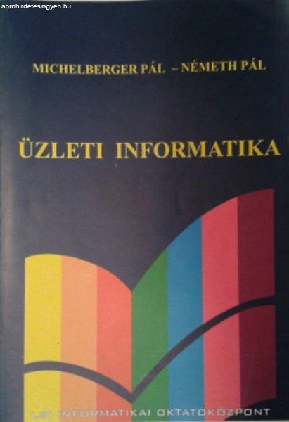 Üzleti informatika - Michelberger Pál; Németh Pál