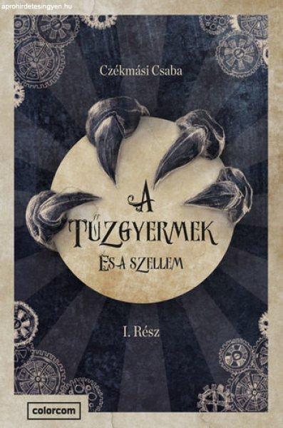 A ?Tűzgyermek és a szellem - Czékmási Csaba