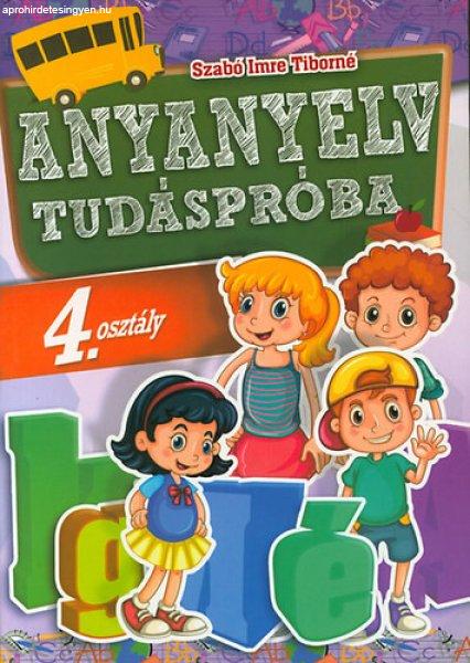 Anyanyelv tudáspróba 4. osztályosoknak - Szabó Imre Tiborné
