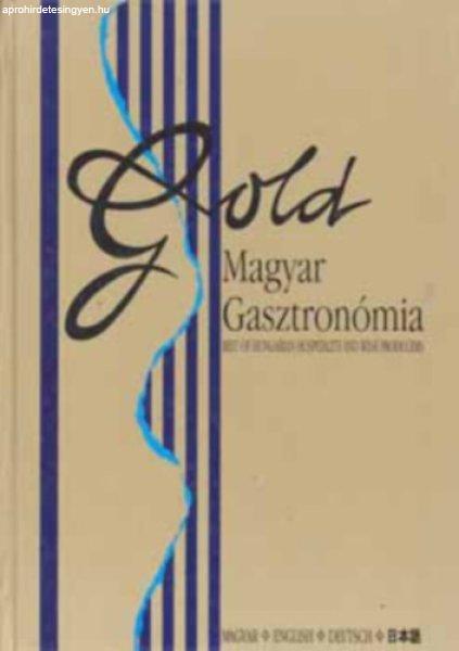 Gold - Magyar gasztronómia (Best of hungarian hospitality and wine producers) -
Niszkács Miklós (főszerk.)