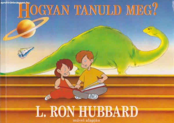Hogyan tanuld meg? - L. Ron Hubbard