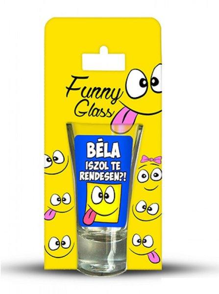Pálinkás pohár, Béla
