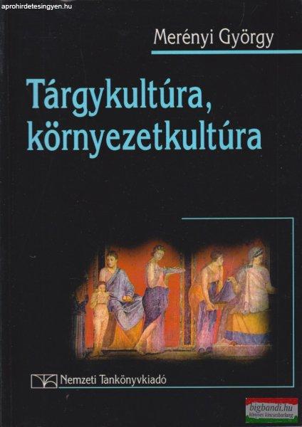 Merényi György - Tárgykultúra, környezetkultúra
