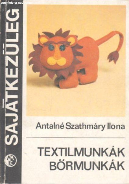 Textilmunkák, bőrmunkák (Sajátkezűleg) - Antalné Szathmáry Ilona