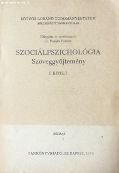 Szociálpszichológia szöveggyűjtemény I. (Kézirat) - Pataki Ferenc dr.
(szerk.)
