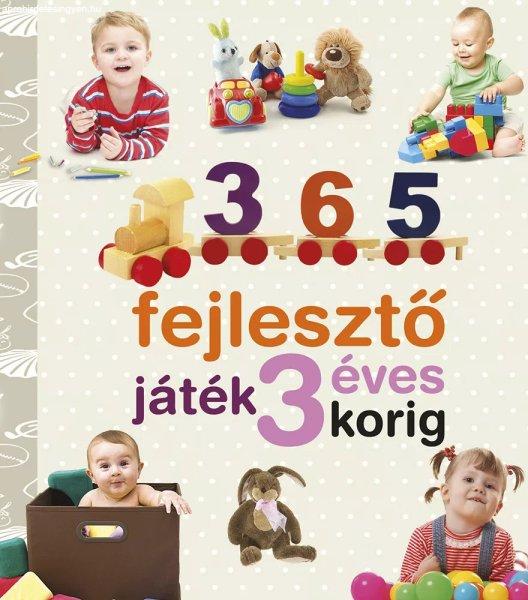 Neveljünk egészséges gyereket - 365 fejlesztő játék 3 éves korig