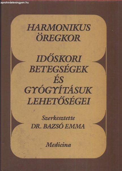 Harmonikus öregkor - Időskori betegségek és gyógyításuk lehetőségei -
Bazsó Emma dr. (szerk.)