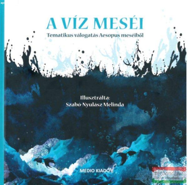 A Víz meséi - Tematikus válogatás Aesopus meséiből