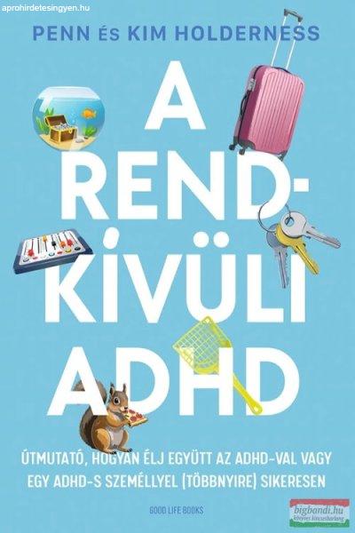 Penn és Kim Holderness - A rendkívüli ADHD